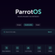 Parrot OS 7.3 penetration testing platform featuring architecture-specific performance optimizations